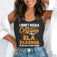 I Don't Need A Costume I'm A ELA Teacher Halloween Flowy Tank, funny gift I Don't Need A Costume I'm A ELA Teacher Halloween Flowy Tank, funny gift