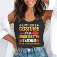 I Don't Need A Costume I'm A Kindergarten Teacher Halloween Flowy Tank, funny gift I Don't Need A Costume I'm A Kindergarten Teacher Halloween Flowy Tank, funny gift