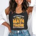 I Don't Need A Costume I'm A Math Teacher Halloween Flowy Tank, funny gift I Don't Need A Costume I'm A Math Teacher Halloween Flowy Tank, funny gift