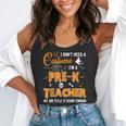 I Don't Need A Costume I'm A Pre-K Teacher Halloween Men Women Flowy Tank, funny gift I Don't Need A Costume I'm A Pre-K Teacher Halloween Men Women Flowy Tank, funny gift