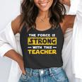 The Force Strong With This Teacher Men Women Kids Flowy Tank, funny gift The Force Strong With This Teacher Men Women Kids Flowy Tank, funny gift