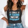 I'm A PE Teacher What's Your Superpower Physical Education Flowy Tank, funny gift I'm A PE Teacher What's Your Superpower Physical Education Flowy Tank, funny gift
