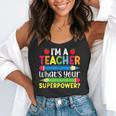 I'm A Teacher What's Your Superpower Back To School Flowy Tank, funny gift