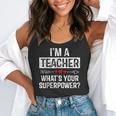I'm A Teacher What's Your Superpower Flowy Tank, funny gift I'm A Teacher What's Your Superpower Flowy Tank, funny gift