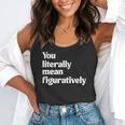 You Literally Mean Figuratively English Teacher Flowy Tank, funny gift You Literally Mean Figuratively English Teacher Flowy Tank, funny gift