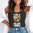 I Look At Maps And i Know Things Teacher Geographer Flowy Tank, funny gift I Look At Maps And i Know Things Teacher Geographer Flowy Tank, funny gift