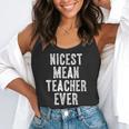 Nicest Mean Teacher Ever Teacher For Men Women Flowy Tank, funny gift Nicest Mean Teacher Ever Teacher For Men Women Flowy Tank, funny gift
