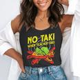 No Taki When Teacher Taki Education Classroom Teacher For Men Women Girls Kids Flowy Tank, funny gift
