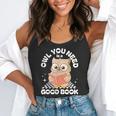 Owl You Need Is A Good Book Teacher Librarian Reading Flowy Tank, funny gift Owl You Need Is A Good Book Teacher Librarian Reading Flowy Tank, funny gift