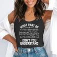 What Part Of Don't You Understand Math Teacher Flowy Tank, funny gift What Part Of Don't You Understand Math Teacher Flowy Tank, funny gift