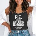 PE Physical Education Teacher Sweating Men Women Flowy Tank, funny gift
