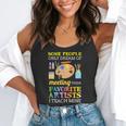 Some People Only Dream Of Meeting Art Teacher Teachers Flowy Tank, funny gift Some People Only Dream Of Meeting Art Teacher Teachers Flowy Tank, funny gift