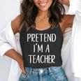 Pretend I'm A Teacher Costume Halloween Easy Adult Kid Flowy Tank, funny gift