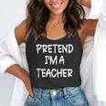 Pretend I'm a Teacher Lazy Last Minute Halloween Costume Flowy Tank, funny gift