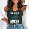 I Read Braille Tell Me Your Superpower Braille Teacher For Men Women Flowy Tank, funny gift I Read Braille Tell Me Your Superpower Braille Teacher For Men Women Flowy Tank, funny gift