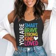 You Are SMART BRAVE STRONG KIND LOVED MOTIVATION TEACHER KID Flowy Tank, funny gift You Are SMART BRAVE STRONG KIND LOVED MOTIVATION TEACHER KID Flowy Tank, funny gift