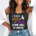 I Teach Hocus Pocus Some Call It Math Teacher Flowy Tank, funny gift I Teach Hocus Pocus Some Call It Math Teacher Flowy Tank, funny gift