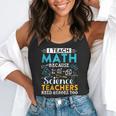 I Teach Math Because Science Teachers Need Heroes Too Flowy Tank, funny gift I Teach Math Because Science Teachers Need Heroes Too Flowy Tank, funny gift