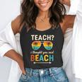 Teach I Thought You Said Beach Teacher Summer Vacation Flowy Tank, funny gift Teach I Thought You Said Beach Teacher Summer Vacation Flowy Tank, funny gift
