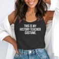 This Is My History Teacher Costume Halloween T Shirt Men Women Kids Flowy Tank, funny gift This Is My History Teacher Costume Halloween T Shirt Men Women Kids Flowy Tank, funny gift