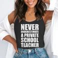 Never Underestimate A Private School Teacher Back To School Flowy Tank, funny gift