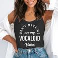 Vocaloid Voice Vocal Music Teacher Singer Singing Flowy Tank, funny gift Vocaloid Voice Vocal Music Teacher Singer Singing Flowy Tank, funny gift