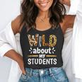 Wild About My Students School Teachers And Students Flowy Tank, funny gift