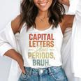 Capital Letters And Periods Bruh Teacher Grammar Kids Flowy Tank, funny gift Capital Letters And Periods Bruh Teacher Grammar Kids Flowy Tank, funny gift