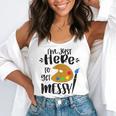 I'm Just Here To Get Messy Art Teacher Artist Painting Flowy Tank, funny gift