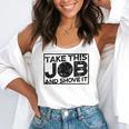 Take This Job And Shove It Teacher And Technician Work For Men Women Flowy Tank, funny gift
