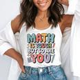 Math Is Tough But So Are You Motivational School Teacher Flowy Tank, funny gift Math Is Tough But So Are You Motivational School Teacher Flowy Tank, funny gift