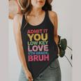 Admit It You Low Key Love 6th Grade Bruh Teacher Squad Life Flowy Tank, funny design