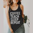 Coffee Teach Sleep Repeat Shirt Coffee Men Women Teacher Flowy Tank, funny design Coffee Teach Sleep Repeat Shirt Coffee Men Women Teacher Flowy Tank, funny design