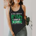 A Day Without Irish Dance Step Dance Teacher Irish Dancer Flowy Tank, funny design