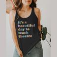 Drama Theater Theatre Teacher Beautiful Day To Teach Cute Flowy Tank, funny design Drama Theater Theatre Teacher Beautiful Day To Teach Cute Flowy Tank, funny design