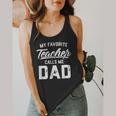 My Favorite Teacher Calls Me Dad Shirt Father's Day For Men Kids Flowy Tank, funny design My Favorite Teacher Calls Me Dad Shirt Father's Day For Men Kids Flowy Tank, funny design