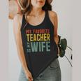 My Favorite Teacher Is My Wife Flowy Tank, funny design My Favorite Teacher Is My Wife Flowy Tank, funny design