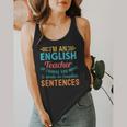 I'm An English Teacher Of Course You Have To Write Flowy Tank, funny design I'm An English Teacher Of Course You Have To Write Flowy Tank, funny design