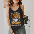 I'm A Math Teacher I'm Scary All Year Long Spooky Halloween Flowy Tank, funny design I'm A Math Teacher I'm Scary All Year Long Spooky Halloween Flowy Tank, funny design