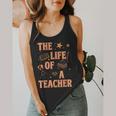 The Life Of A Teacher Back To School Women Men Flowy Tank, funny design