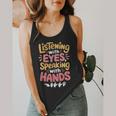 Listening With Eyes ASL Teacher Deaf People ASL Interpreter Flowy Tank, funny design