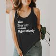 You Literally Mean Figuratively English Teacher Flowy Tank, funny design You Literally Mean Figuratively English Teacher Flowy Tank, funny design