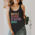 Middle School Teacher Middle School Is Bussin Bruh Flowy Tank, funny design