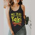 No Taki When Teacher Taki Teacher Pun Humor Flowy Tank, funny design No Taki When Teacher Taki Teacher Pun Humor Flowy Tank, funny design