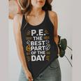 PE School Gym Teacher PE The Bests Part Of The Day Flowy Tank, funny design