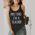 Pretend I'm A Teacher Costume Halloween Easy Adult Kid Flowy Tank, funny design