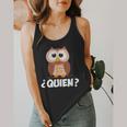 Quien Who Owl Spanish Teacher Flowy Tank, funny design Quien Who Owl Spanish Teacher Flowy Tank, funny design