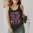 The More You Say The Less We Play PE Teacher Flowy Tank, funny design The More You Say The Less We Play PE Teacher Flowy Tank, funny design