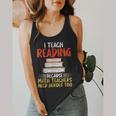 I Teach Reading Because Math Teachers Need Heroes Too Men Women Flowy Tank, funny design