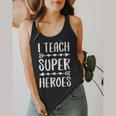 I Teach Superheroes Shirt Men Women School Teacher Flowy Tank, funny design I Teach Superheroes Shirt Men Women School Teacher Flowy Tank, funny design